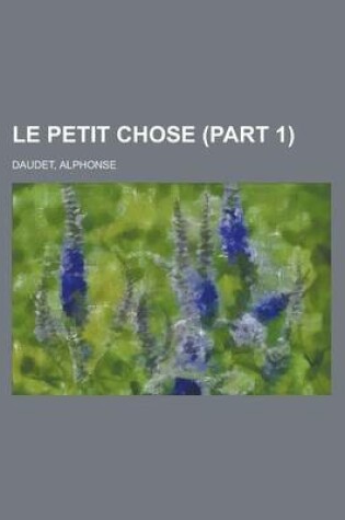 Cover of Le Petit Chose (Part 1) Volume 1