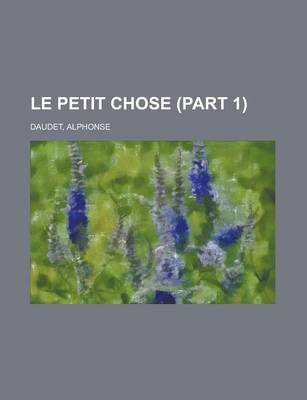 Book cover for Le Petit Chose (Part 1) Volume 1