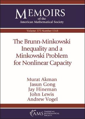 Book cover for The Brunn-Minkowski Inequality and a Minkowski Problem for Nonlinear Capacity