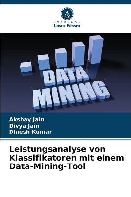 Book cover for Leistungsanalyse von Klassifikatoren mit einem Data-Mining-Tool