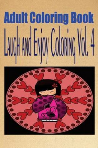 Cover of Adult Coloring Book Laugh and Enjoy Coloring Vol. 4