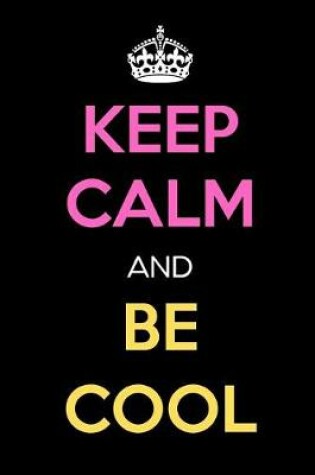 Cover of Keep Calm and Be Cool