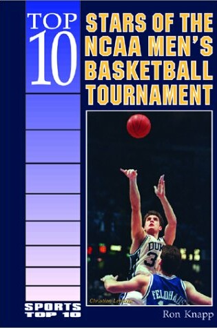 Cover of Top 10 Stars of the NCAA Men's Basketball Tournament