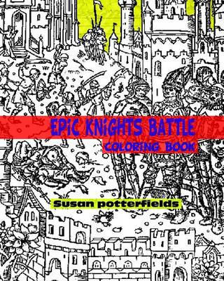 Book cover for Epic Knights Battle Coloring Book