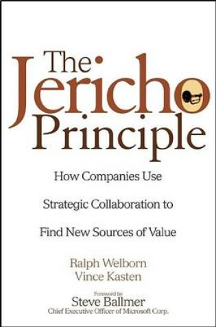 Cover of The Jericho Principle: How Companies Use Strategic Collaboration to Find New Sources of Value