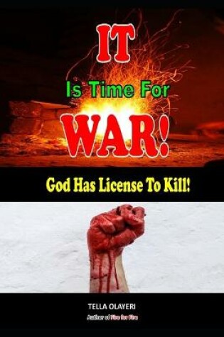 Cover of It Is Time For War! God Has License to Kill