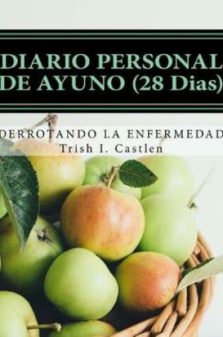 Cover of Diario Personal de Ayuno Y Oracion (28 Dias)