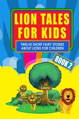 Book cover for Lion Tales for Kids - Book 2