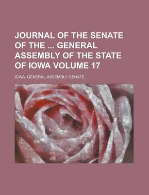 Book cover for Journal of the Senate of the General Assembly of the State of Iowa Volume 17