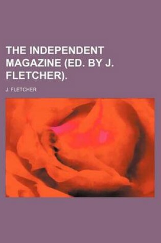 Cover of The Independent Magazine (Ed. by J. Fletcher).