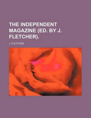 Book cover for The Independent Magazine (Ed. by J. Fletcher).