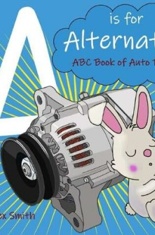 Cover of A is for Alternator