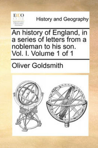 Cover of An History of England, in a Series of Letters from a Nobleman to His Son. Vol. I. Volume 1 of 1