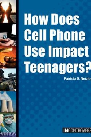 Cover of How Does Cell Phone Use Impact Teenagers?