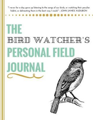 Book cover for The Bird Watcher's Personal Field Journal