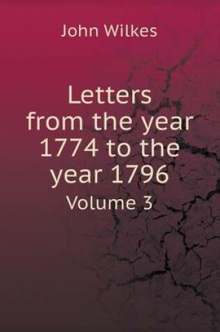 Cover of Letters from the year 1774 to the year 1796 Volume 3