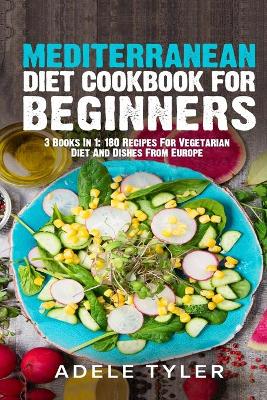 Book cover for Mediterranean Diet Cookbook For Beginners