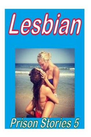 Cover of Lesbian Prison Stories 5