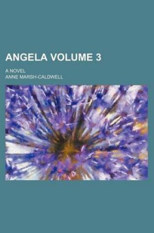 Cover of Angela Volume 3; A Novel