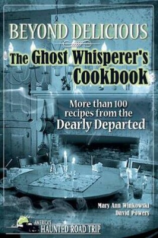 Cover of Beyond Delicious: The Ghost Whisperer's Cookbook