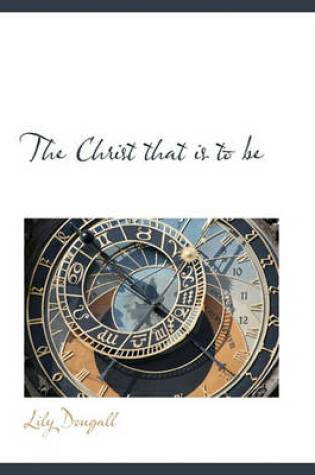 Cover of The Christ That Is to Be