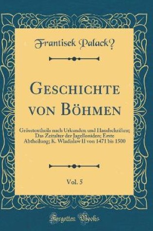 Cover of Geschichte Von Böhmen, Vol. 5
