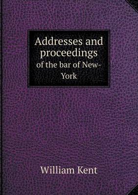 Book cover for Addresses and proceedings of the bar of New-York