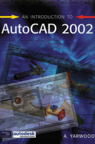 Cover of Engineering Design Graphics with AutoCAD 2000i with                   AutoCAD in 3 Dimensions Using AutoCAD 2002