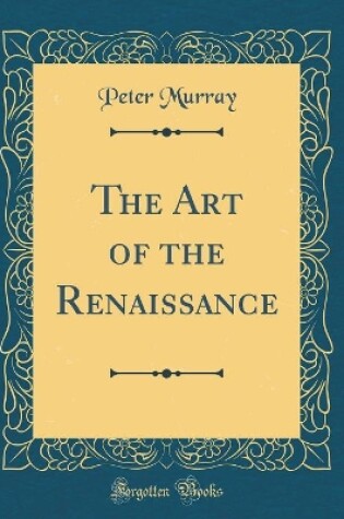 Cover of The Art of the Renaissance (Classic Reprint)