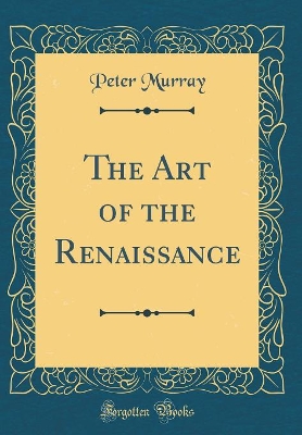 Book cover for The Art of the Renaissance (Classic Reprint)