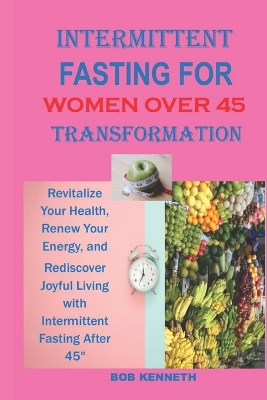 Book cover for Intermittent Fasting for Women Over 45 Transformation