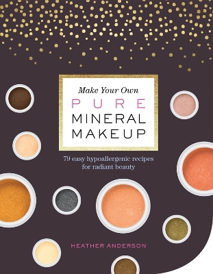 Book cover for Make Your Own Pure Mineral Makeup