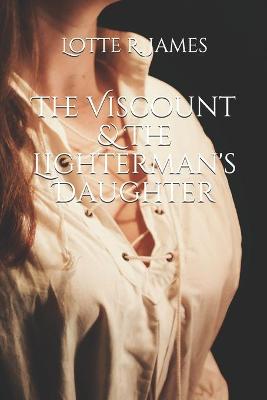 Book cover for The Viscount & The Lighterman's Daughter