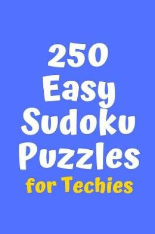 Cover of 250 Easy Sudoku Puzzles for Techies