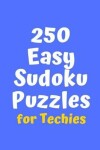 Book cover for 250 Easy Sudoku Puzzles for Techies