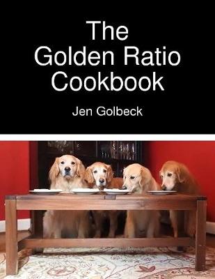 Book cover for The Golden Ratio Cookbook