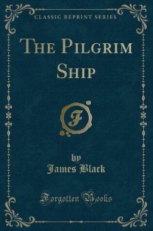 Cover of The Pilgrim Ship (Classic Reprint)