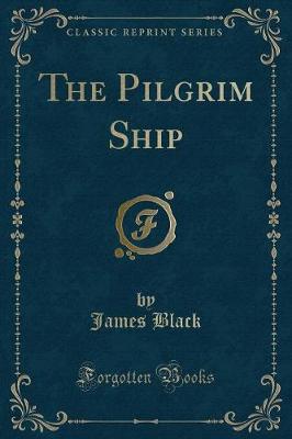 Book cover for The Pilgrim Ship (Classic Reprint)