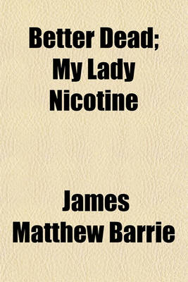 Book cover for Better Dead; My Lady Nicotine