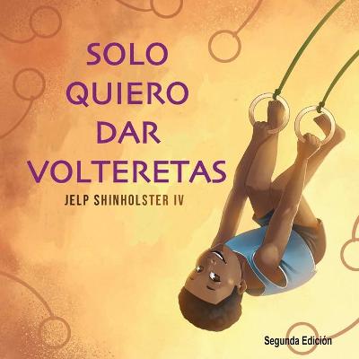 Book cover for Solo Quiero Dar Volteretas