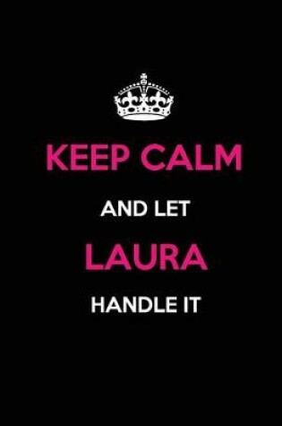 Cover of Keep Calm and Let Laura Handle It