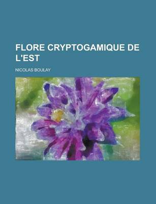 Book cover for Flore Cryptogamique de L'Est