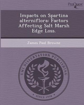 Book cover for Impacts on Spartina Alterniflora: Factors Affecting Salt Marsh Edge Loss