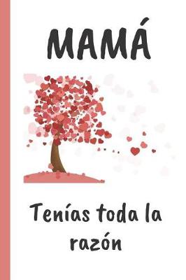 Book cover for Mamá, Tenías Toda La Razón