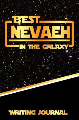 Book cover for Best Nevaeh in the Galaxy Writing Journal