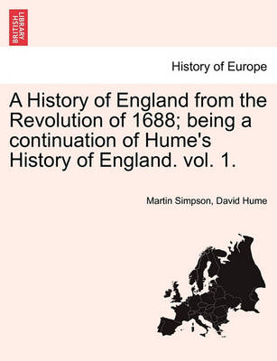 Book cover for A History of England from the Revolution of 1688; Being a Continuation of Hume's History of England. Vol. 1.