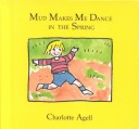 Book cover for Mud Makes Me Dance in the Spring