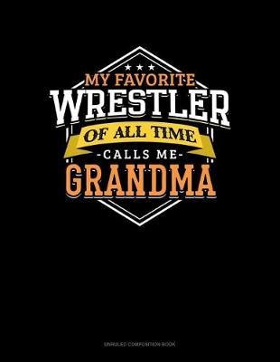 Cover of My Favorite Wrestler Of All Time Calls Me Grandma