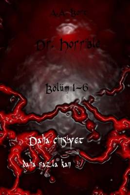 Book cover for Dr. Horrible Bolum 1-6 Daha Cinsiyet, Daha Fazla Kan