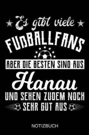 Cover of Es gibt viele Fußballfans aber die besten sind aus Hanau und sehen zudem noch sehr gut aus